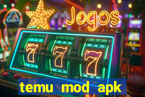 temu mod apk unlimited money